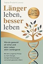 Länger leben, besser leben - Wie du gesund alt wir